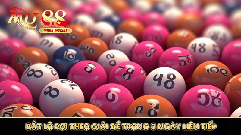 Lô Rơi Là Gì? Phương Pháp Bắt Lô Rơi Siêu Bá Tại Mu88 IMD 4 Bắt lô rơi theo giải đề trong 3 ngày liên tiếp