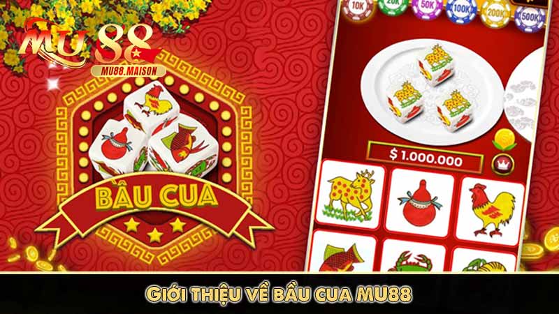 Bầu Cua MU88 – Hòa Mình Vào Tựa Game Bản Sắc Việt 9 Giới thiệu về bầu cua MU88