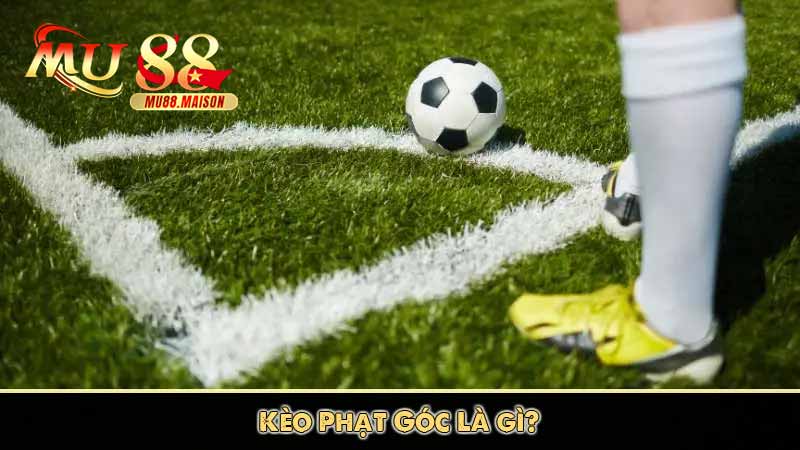Kèo Phạt Góc – Kèo Phụ Được Cược Thủ Yêu Thích Tại MU88 2 Kèo Phạt Góc Là gì?