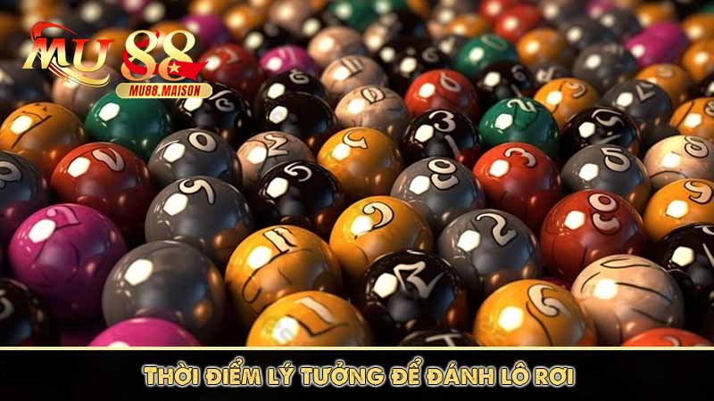 Lô Rơi Là Gì? Phương Pháp Bắt Lô Rơi Siêu Bá Tại Mu88 IMD 3 Thời điểm lý tưởng để đánh lô rơi