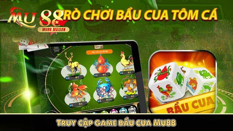 Bầu Cua MU88 – Hòa Mình Vào Tựa Game Bản Sắc Việt 11 Truy cập game bầu cua Mu88